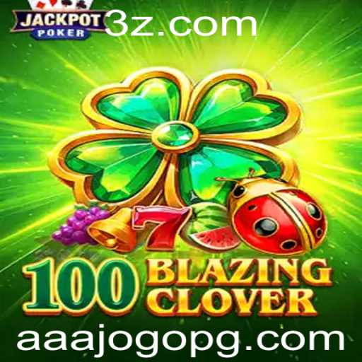 Descubra a Emoção do Jogo 100BlazingClover